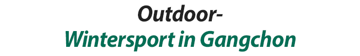 Outdoor-Wintersport in Gangchon