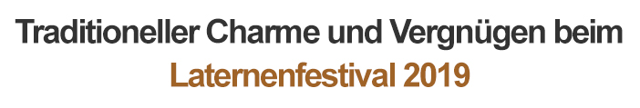 Traditioneller Charme und Vergnügen beim Laternenfestival 2018