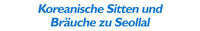 Koreanische Sitten und Bräuche zu Seollal
