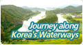 Veins of History and Culture: A journey along Korea's Waterways