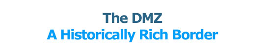 The DMZ A Historically Rich Border