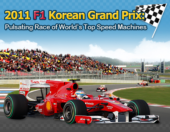 2011 F1 Korean Grand Prix:Pulsating Race of World’s Top Speed Machines