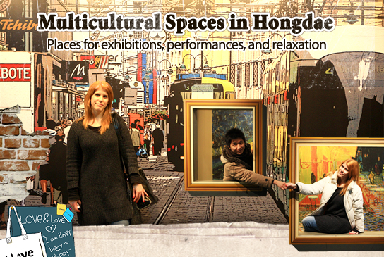 Multilcultural Spaces in Hongdae-Places for exhibitions, performances, and relaxation