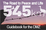 The Road to Peace and Life 545Km Guidebook for the DMZ
