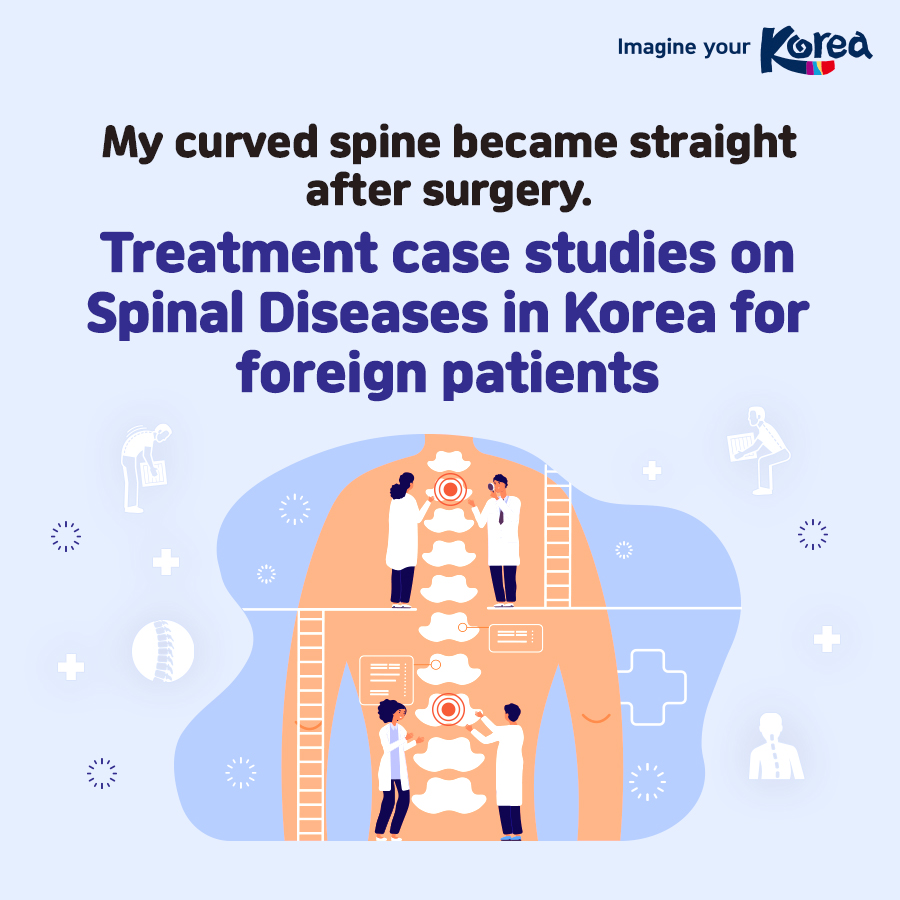 [Card News] Treatment case studies on Spinal Diseases in Korea for foreign patients