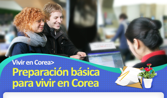 Preparación básica para vivir en Corea
