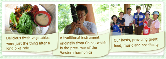 Delicious fresh vegetables were just the thing after a long bike ride, A traditional instrument originally from China, which is the precursor of the Western harmonica ,Our hosts, providing great food, music and hospitality