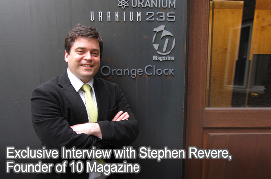 Exclusive Interview with Stephen Revere, Founder of 10 Magazine